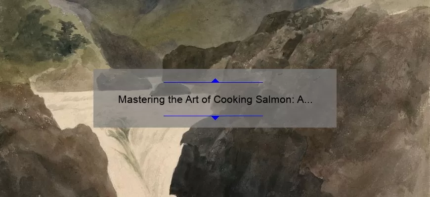 Mastering the Art of Cooking Salmon: A Mouthwatering Story, Tips, and Stats [Including How Long to Cook Salmon]