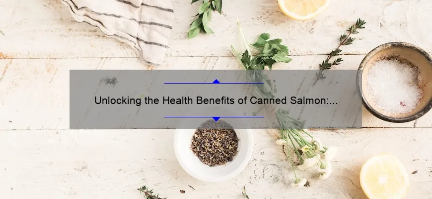 Unlocking the Health Benefits of Canned Salmon: Why It’s Good for You